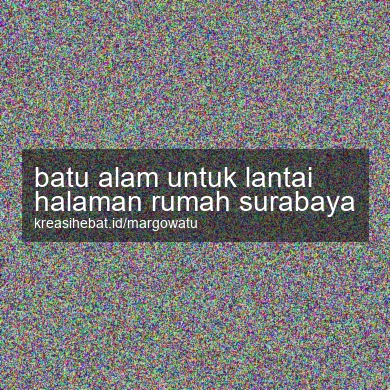 Batu Alam Untuk Lantai Halaman Rumah Surabaya