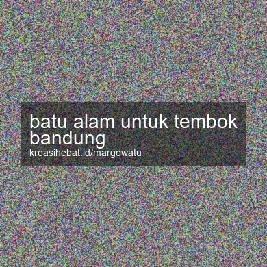 Batu Alam Untuk Tembok Bandung