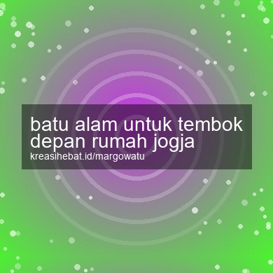 Batu Alam Untuk Tembok Depan Rumah Jogja