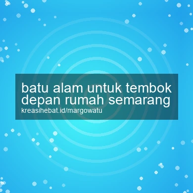 Batu Alam Untuk Tembok Depan Rumah Semarang