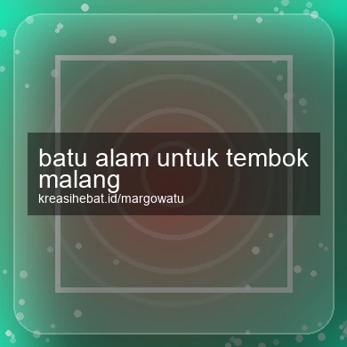 Batu Alam Untuk Tembok Malang