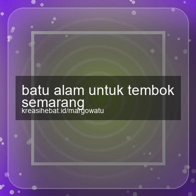 Batu Alam Untuk Tembok Semarang