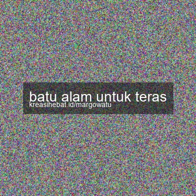 Batu Alam Untuk Teras