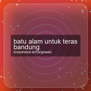 Batu Alam Untuk Teras Bandung