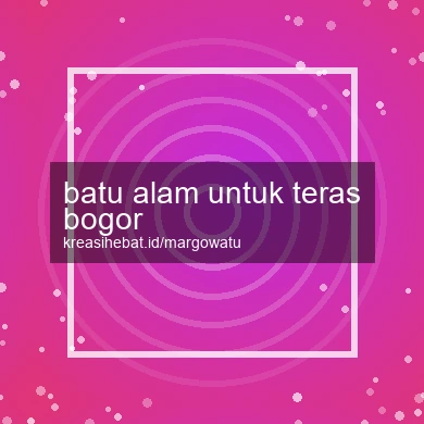 Batu Alam Untuk Teras Bogor