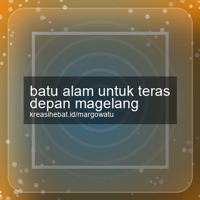 Batu Alam Untuk Teras Depan Magelang