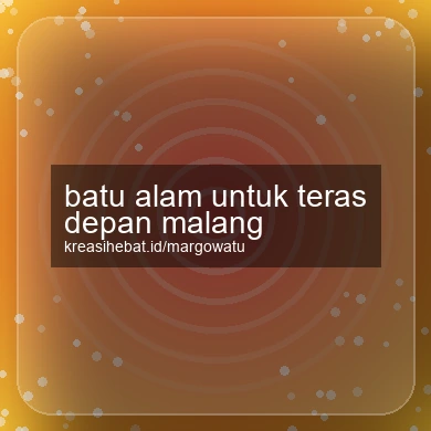 Batu Alam Untuk Teras Depan Malang