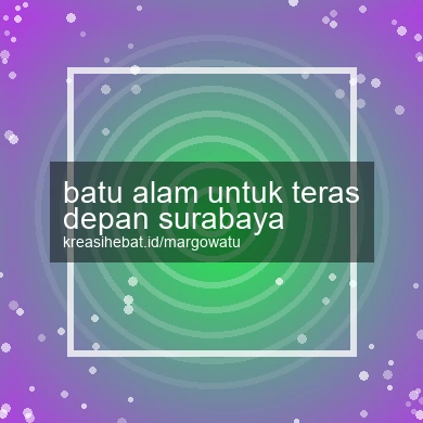 Batu Alam Untuk Teras Depan Surabaya