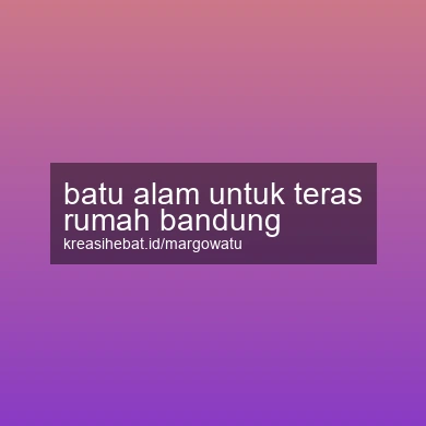 Batu Alam Untuk Teras Rumah Bandung