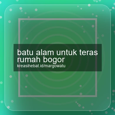 Batu Alam Untuk Teras Rumah Bogor