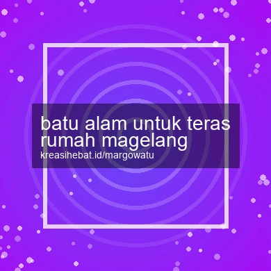 Batu Alam Untuk Teras Rumah Magelang