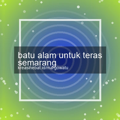 Batu Alam Untuk Teras Semarang