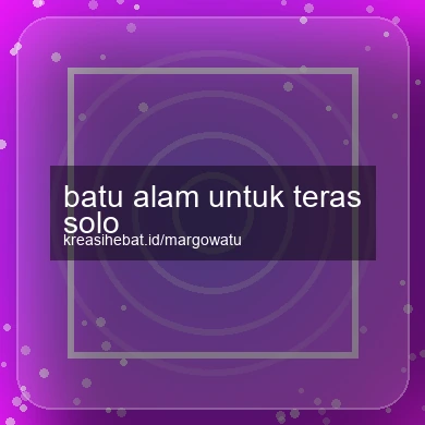 Batu Alam Untuk Teras Solo