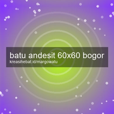 Batu Andesit 60x60 Bogor