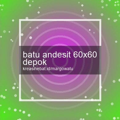 Batu Andesit 60x60 Depok