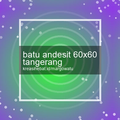 Batu Andesit 60x60 Tangerang