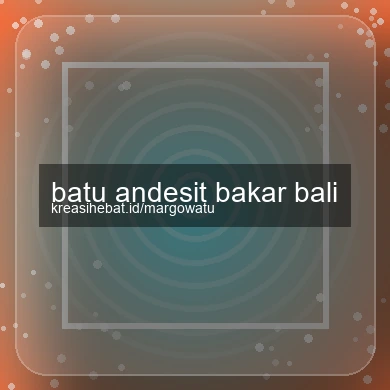 Batu Andesit Bakar Bali