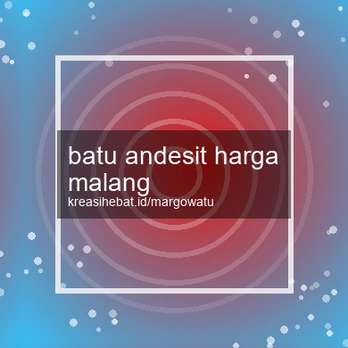 Batu Andesit Harga Malang