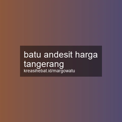 Batu Andesit Harga Tangerang