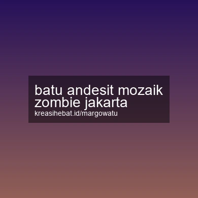 Batu Andesit Mozaik Zombie Jakarta