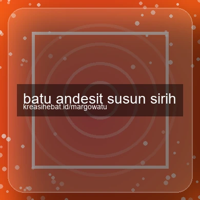 Batu Andesit Susun Sirih