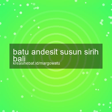 Batu Andesit Susun Sirih Bali