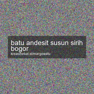 Batu Andesit Susun Sirih Bogor