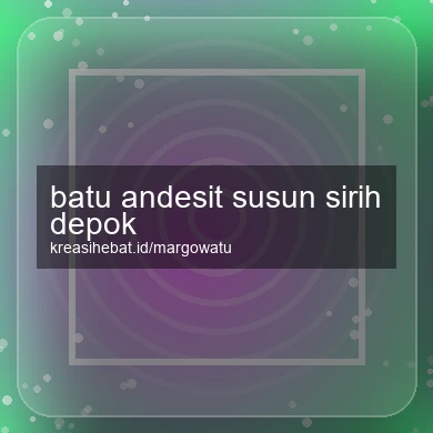 Batu Andesit Susun Sirih Depok