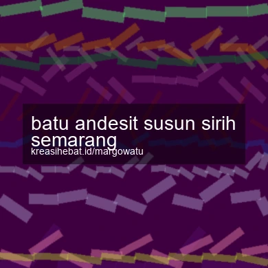 Batu Andesit Susun Sirih Semarang