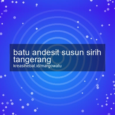 Batu Andesit Susun Sirih Tangerang