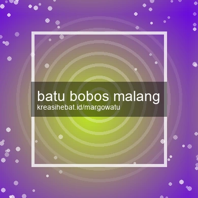 Batu Bobos Malang