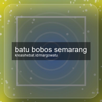 Batu Bobos Semarang