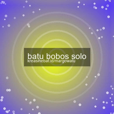 Batu Bobos Solo