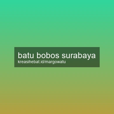 Batu Bobos Surabaya