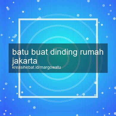 Batu Buat Dinding Rumah Jakarta