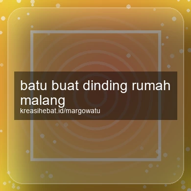 Batu Buat Dinding Rumah Malang