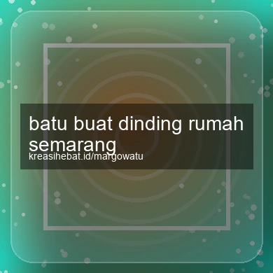 Batu Buat Dinding Rumah Semarang