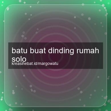 Batu Buat Dinding Rumah Solo