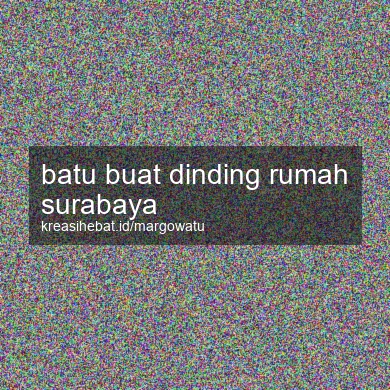 Batu Buat Dinding Rumah Surabaya