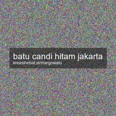 Batu Candi Hitam Jakarta