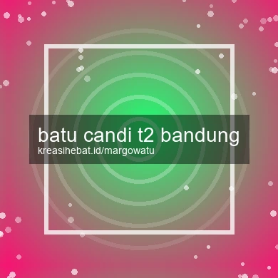 Batu Candi T2 Bandung