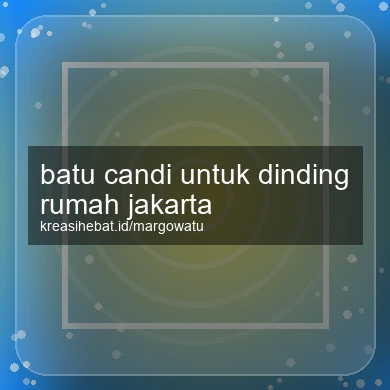 Batu Candi Untuk Dinding Rumah Jakarta