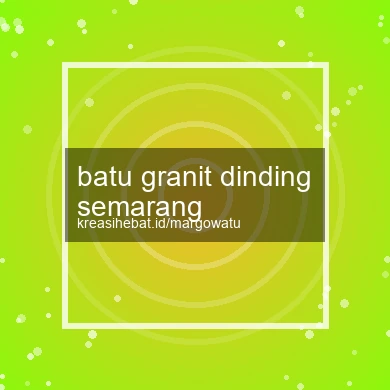 Batu Granit Dinding Semarang