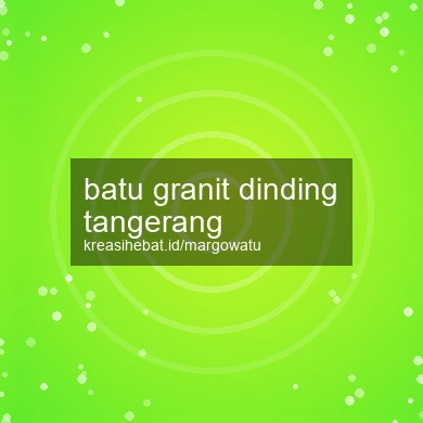 Batu Granit Dinding Tangerang