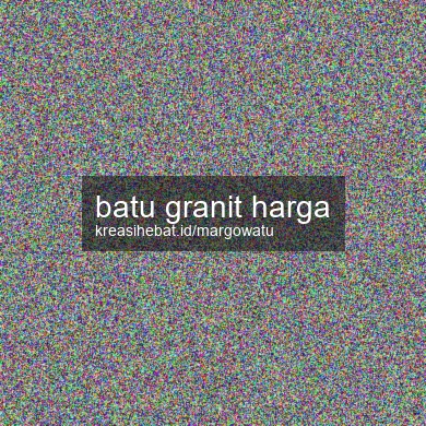 Batu Granit Harga