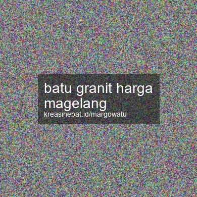 Batu Granit Harga Magelang