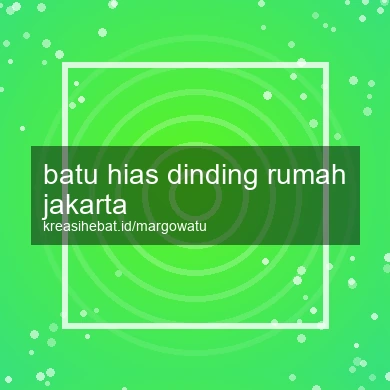 Batu Hias Dinding Rumah Jakarta