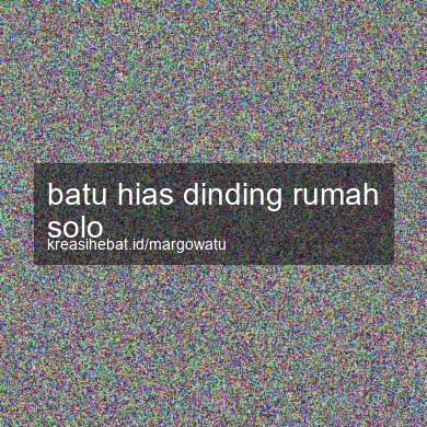 Batu Hias Dinding Rumah Solo