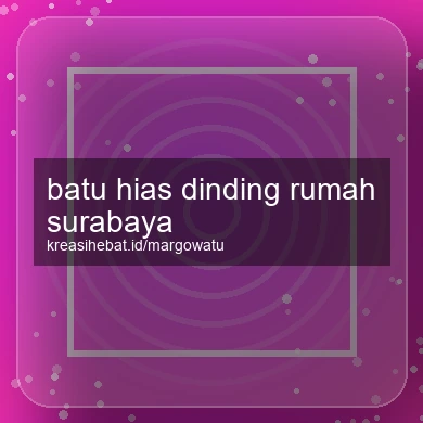 Batu Hias Dinding Rumah Surabaya