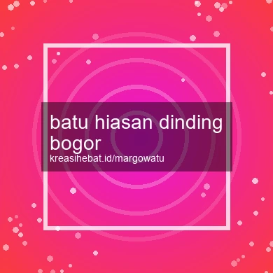 Batu Hiasan Dinding Bogor